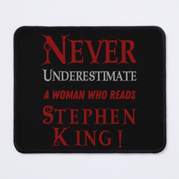Item preview, Never Underestimate A Woman Who Reads Stephen King, Horror Book Lover designed and sold by Constant Readers.
