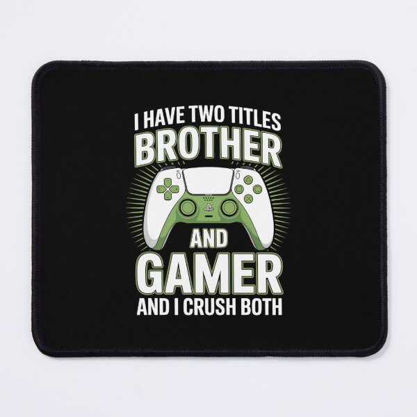 Item preview, I Have Two Titles – Brother and Gamer – And I Crush Both – Gamer Birthday Design designed and sold by Gogetgiggles.