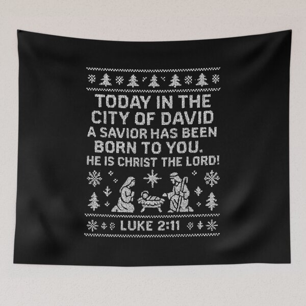 Item preview, Luke 2:11 Today in the city of David a Savior has been born to you designed and sold by plushism.