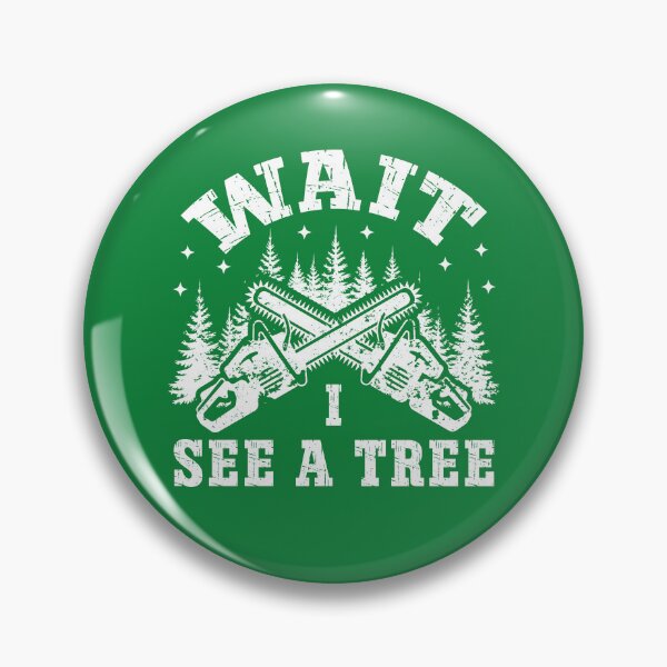 Item preview, Funny Lumberjack Chainsaw Quote – Wait I See a Tree Forest Design designed and sold by Dmetalx Art Apparel.