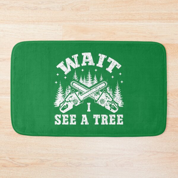 Item preview, Funny Lumberjack Chainsaw Quote – Wait I See a Tree Forest Design designed and sold by Dmetalx Art Apparel.
