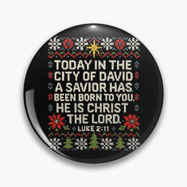 Item preview, Luke 2:11 Today in the city of David a Savior has been born to you designed and sold by plushism.