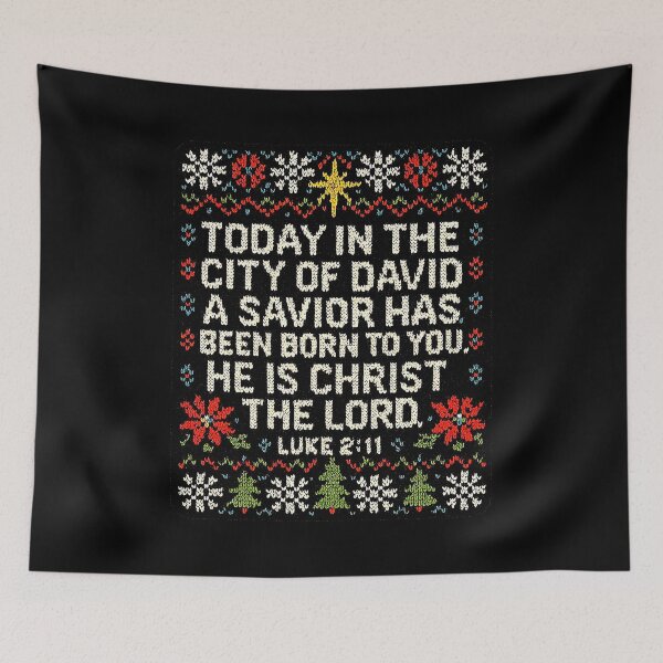 Item preview, Luke 2:11 Today in the city of David a Savior has been born to you designed and sold by plushism.