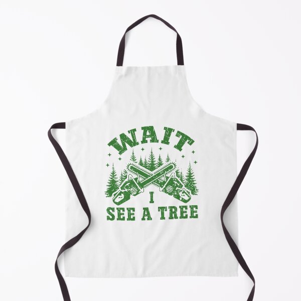 Item preview, Funny Lumberjack Chainsaw Quote – Wait I See a Tree Forest Design designed and sold by Dmetalx Art Apparel.