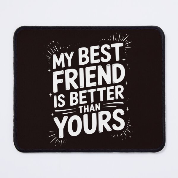 Item preview, My Best Friend Is Better Than Yours BFF Gift designed and sold by hettingerchaim.