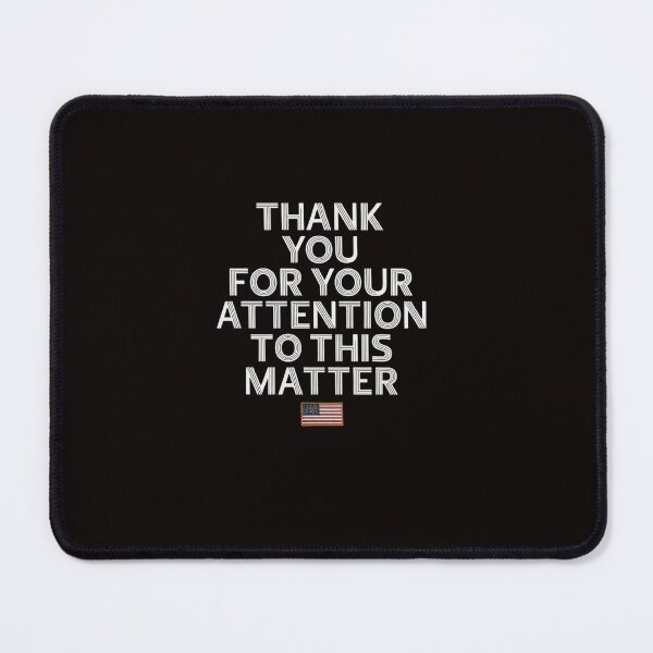 Item preview, Thank You For Your Attention To This Matter designed and sold by ControlCenter.