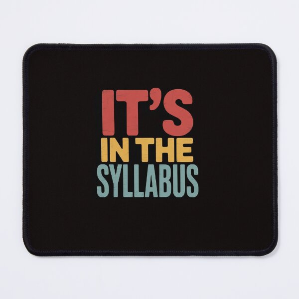 Item preview, Tenure Professor Its in The Syllabus College Teacher Men Women designed and sold by ControlCenter.