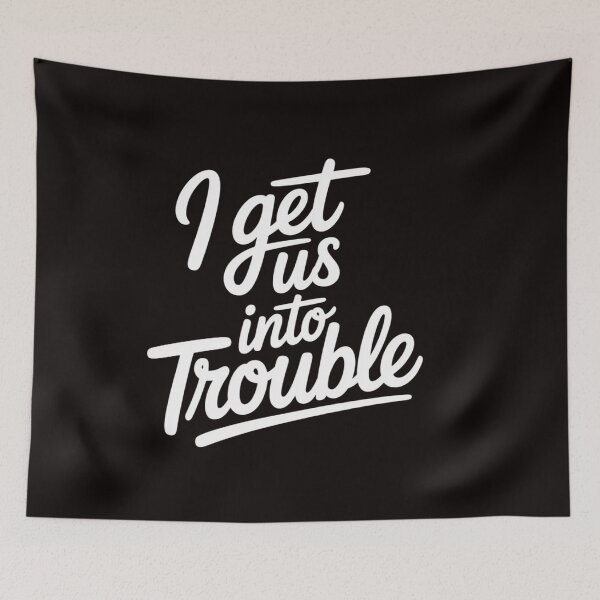 Item preview, I Get Us Into Trouble - Matching Best Friend designed and sold by RatCurry.