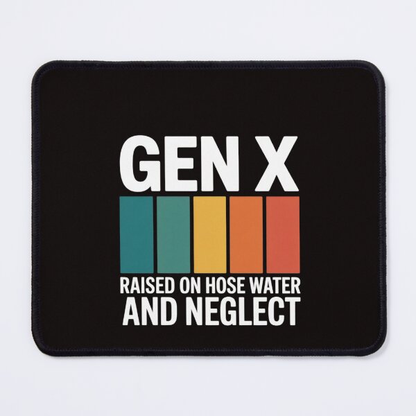 Item preview, Gen X Raised On Hose Water And Neglect 1980s designed and sold by RatCurry.