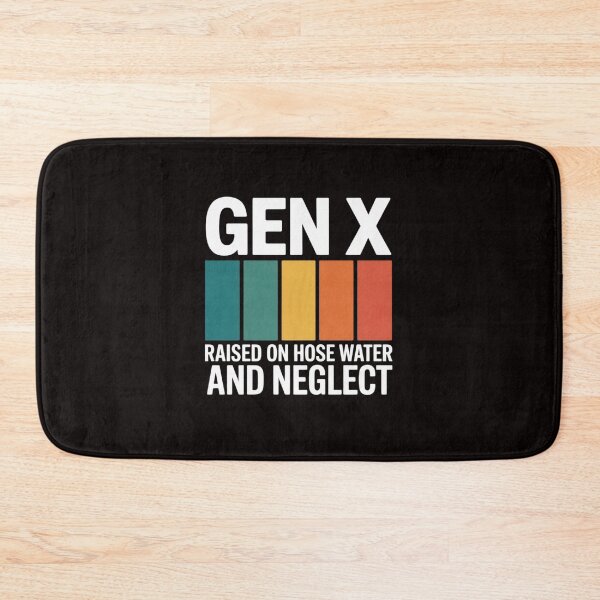 Item preview, Gen X Raised On Hose Water And Neglect 1980s designed and sold by RatCurry.