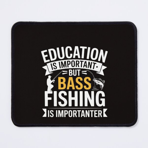 Item preview, Education is Important But Fishing Is Importanter designed and sold by RatCurry.