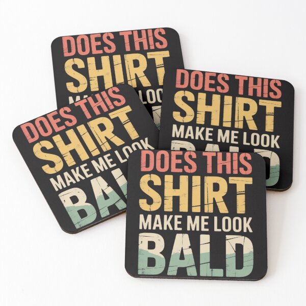 Item preview, Does This Make Me Look Bald Men Bald Man designed and sold by OlafLica.
