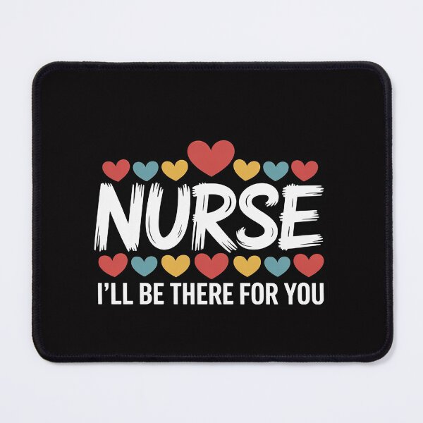 Item preview, Cute Nurse I will Be There For You Gift For RN & LPN designed and sold by OlafLica.