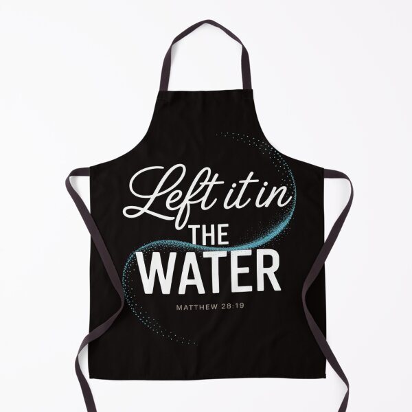 Item preview, Christian Baptism Left it in the Water Matthew-28 19 designed and sold by LapFemile.