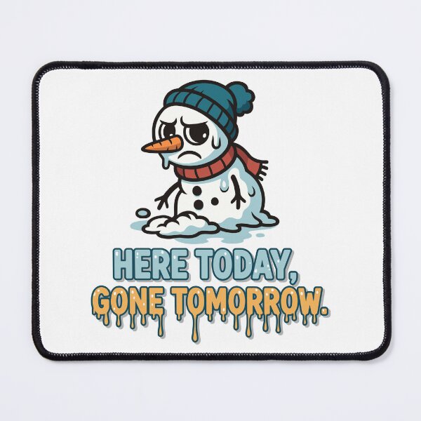 Item preview, Here Today Gone Tomorrow Snowman – Sarcastic Winter Design designed and sold by Weasel Graphix.
