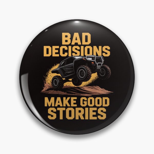 Item preview, Bad Decisions Good Stories Four Wheeler Quad Off-Roading SxS designed and sold by LapFemile.