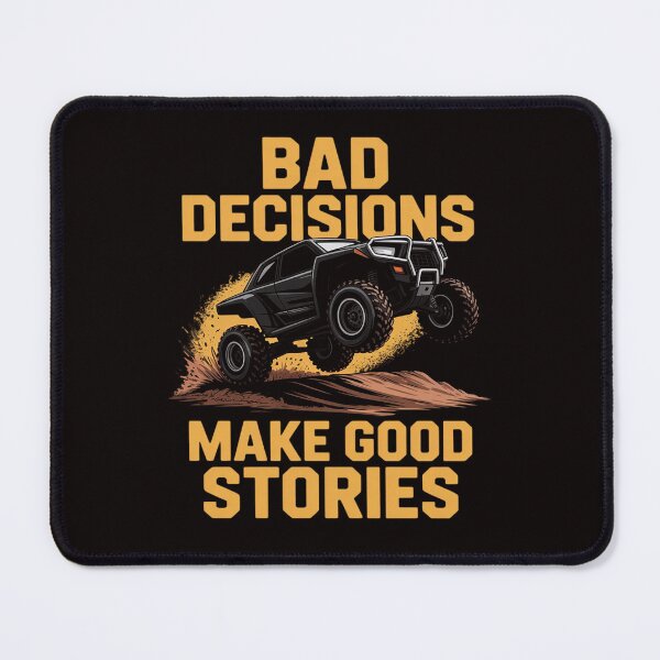 Item preview, Bad Decisions Good Stories Four Wheeler Quad Off-Roading SxS designed and sold by LapFemile.