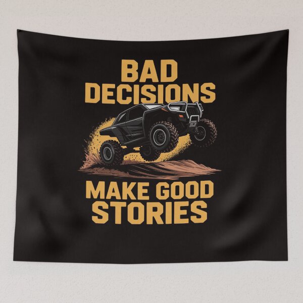 Item preview, Bad Decisions Good Stories Four Wheeler Quad Off-Roading SxS designed and sold by LapFemile.