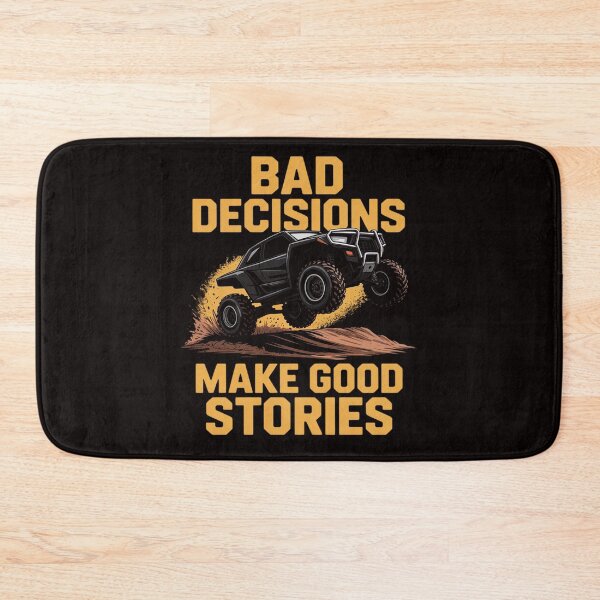Item preview, Bad Decisions Good Stories Four Wheeler Quad Off-Roading SxS designed and sold by LapFemile.