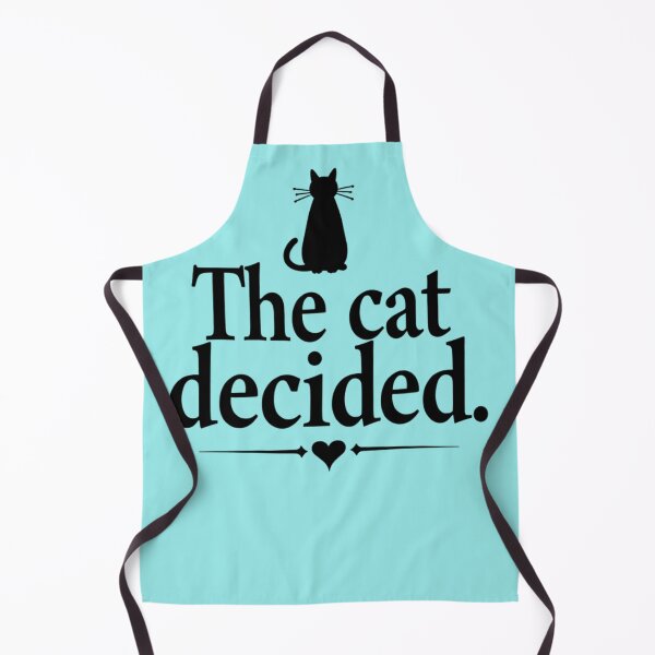 Item preview, The Cat Decided – Funny Cat Owner Quote designed and sold by TroyTheTerrific.