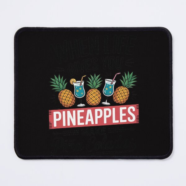 Item preview, When Life Gives You Pineapples Make Pina Coladas Drinking designed and sold by MuteElevent.