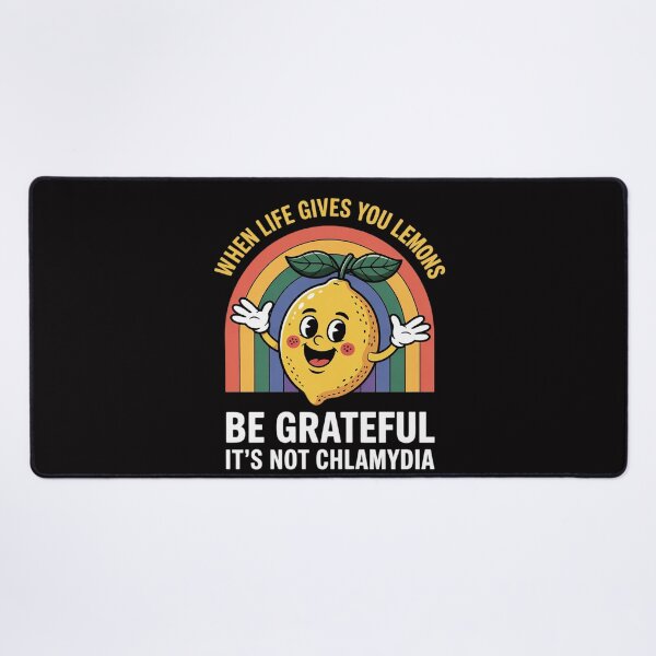 Item preview, When Life Gives You Lemons Be Grateful It's Not Chlamydia designed and sold by MuteElevent.