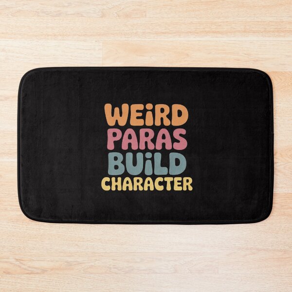 Item preview, Weird Paras Build Character Para Life Paraprofessional designed and sold by MuteElevent.
