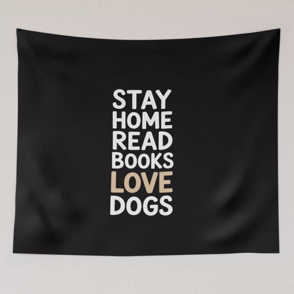 Item preview, Stay Home Read Books Love Dogs Quote designed and sold by ConceptThena.