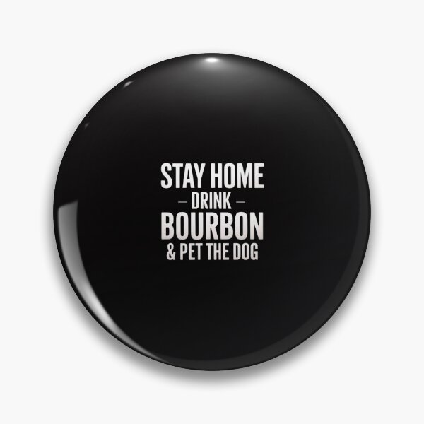Item preview, Stay Home Drink Bourbon And Pet The Dog Humor Gift designed and sold by ConceptThena.