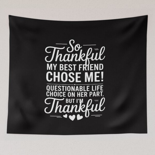 Item preview, so Thankful My Best Friend Chose me Questionable Life Choice designed and sold by ConceptThena.