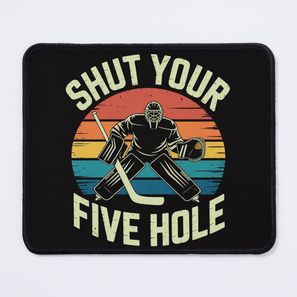 Item preview, Shut Your Five Hole Ice Hockey Goalie designed and sold by ConceptThena.