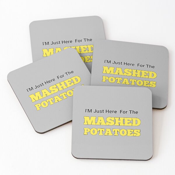 Item preview, I'm Just Here For The Mashed Potatoes designed and sold by JustDoIt11.