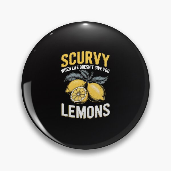 Item preview, Scurvy When Life Doesn't Give You Lemons Fruit Saying designed and sold by ConceptThena.