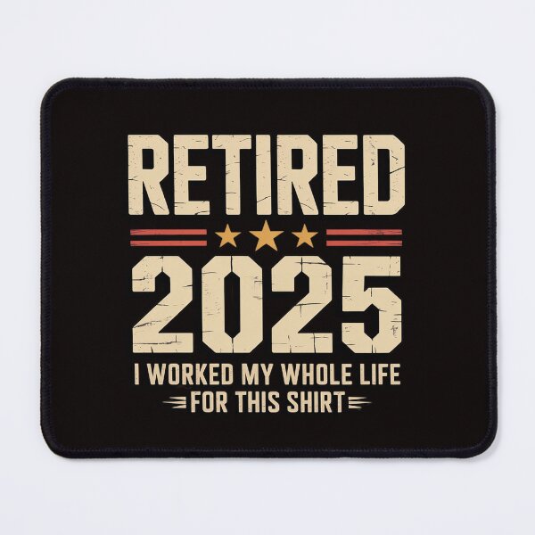 Item preview, Retirement Retired 2025 Worked My Whole Life For This designed and sold by MelSurf.