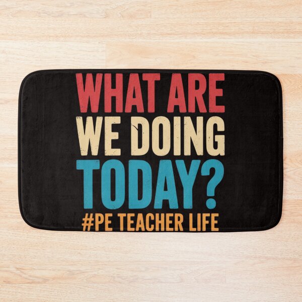 Item preview, PE Teacher Life What Are We Doing Today Men Women designed and sold by MelSurf.