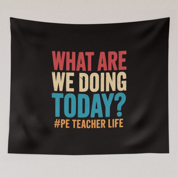 Item preview, PE Teacher Life What Are We Doing Today Men Women designed and sold by MelSurf.
