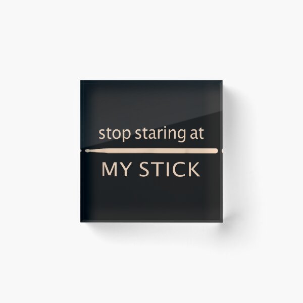 Item preview, Stop Staring At My Stick Funny Drumming designed and sold by Pronce987.