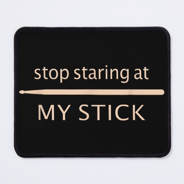 Item preview, Stop Staring At My Stick Funny Drumming designed and sold by Pronce987.