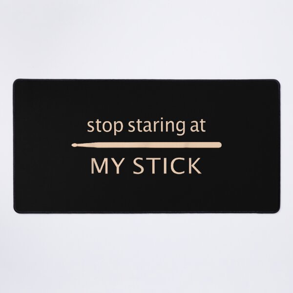 Item preview, Stop Staring At My Stick Funny Drumming designed and sold by Pronce987.