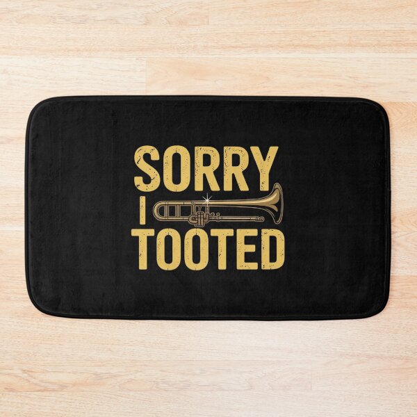 Item preview, Sorry I Tooted - Trombone Trombonist Music Brass Wind Player designed and sold by EntroRhim.