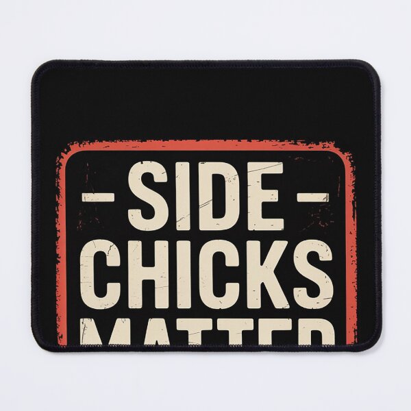 Item preview, Side Chicks Matter designed and sold by EntroRhim.