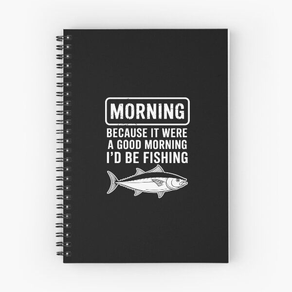 Item preview, Morning Because If Good Id Be Fishing Men Women Kids designed and sold by EntroRhim.