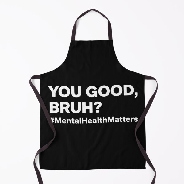 Item preview, Mental Health Matters You Good Bruh Aware Bro Men Women Kids designed and sold by EntroRhim.