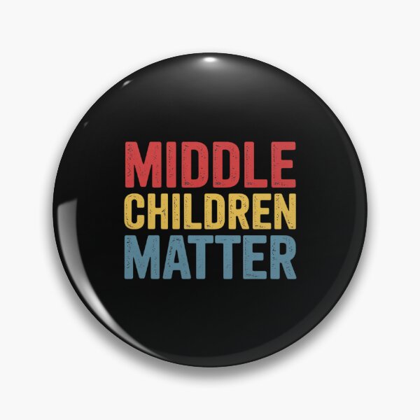 Item preview, Middle Children Matter Quote Sibling Day designed and sold by EntroRhim.