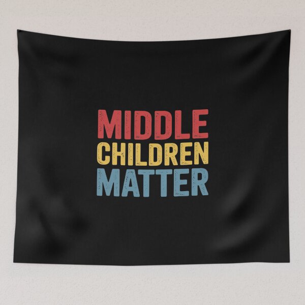 Item preview, Middle Children Matter Quote Sibling Day designed and sold by EntroRhim.