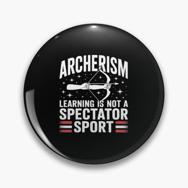 Item preview, Saying Learning is Not a Spectator Sport Archerism designed and sold by Sandrhaus.