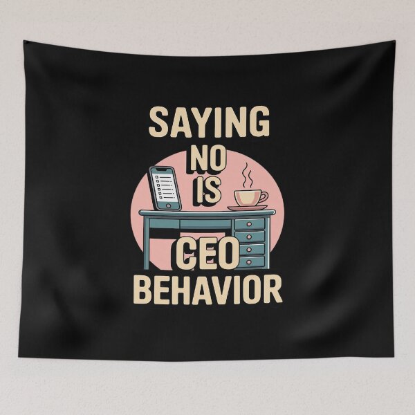 Item preview, Saying No is CEO Behavior Entrepreneur Life designed and sold by Sandrhaus.