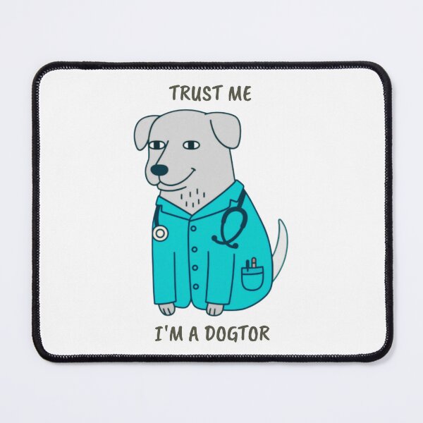 Item preview, Trust Me I'm a Dogtor designed and sold by NAB04.