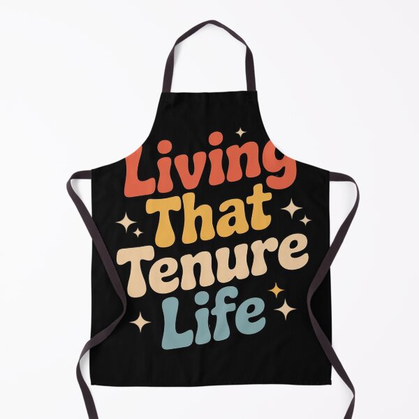 Item preview, Living That Tenure Life Tenured Professor Tenured Teacher designed and sold by EntroRhim.