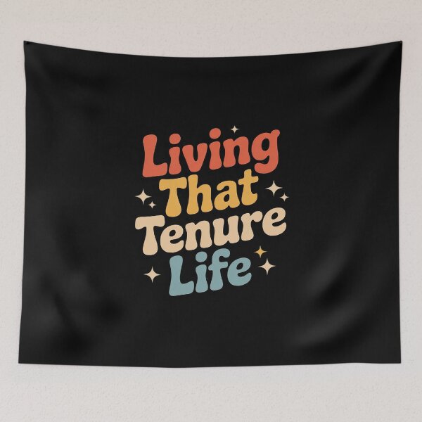 Item preview, Living That Tenure Life Tenured Professor Tenured Teacher designed and sold by EntroRhim.